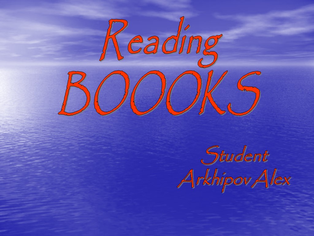 Reading BOOOKS Student Arkhipov Alex